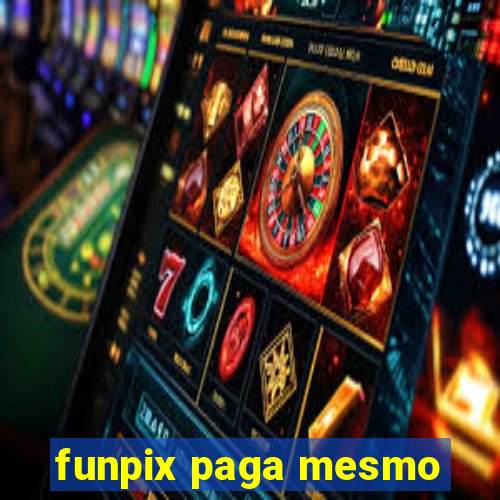 funpix paga mesmo